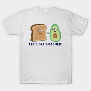 Let's get smashed T-Shirt